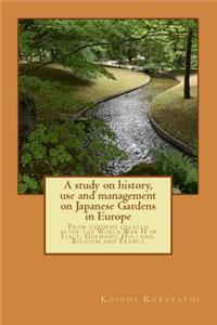 study on history, use and management on Japanese Gardens in Europe
