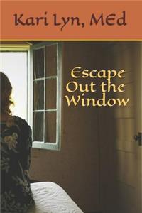 Escape Out the Window