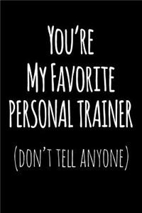 You're My Favorite Personal Trainer Don't Tell Anyone