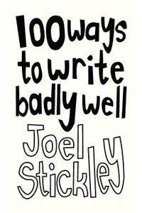 100 Ways to Write Badly Well