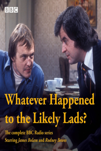 Whatever Happened to the Likely Lads?
