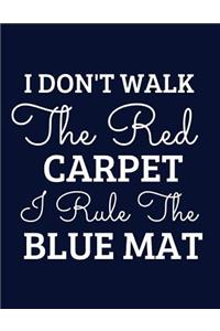 I Rule The Blue Mat