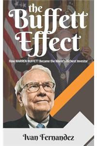 The Buffett Effect: How Warren Buffett Became the World's Richest Investor