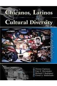 Chicanos, Latinos & Cultural Diversity: An Anthology