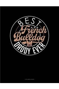 Best French Bulldog Daddy Ever