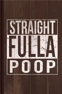 Straight Fulla Poop Journal Notebook