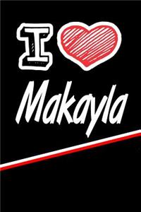 I Love Makayla