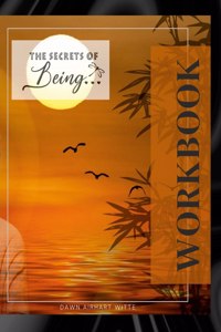Secrets of Being Workbook