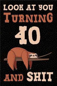 Look at You Turning 40 and Shit