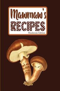 Mawmaw's Recipes Mushroom Edition