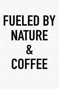 Fueled by Nature and Coffee