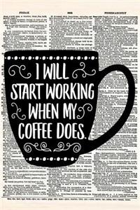 I Will Start Working When My Coffee Does