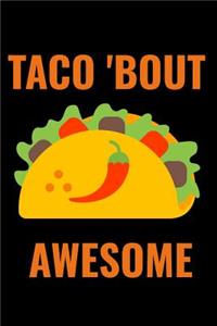 Taco 'bout Awesome