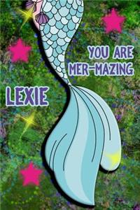 You Are Mer-Mazing Lexie
