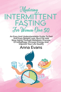 Mastering Intermittent Fasting For Women Over 50