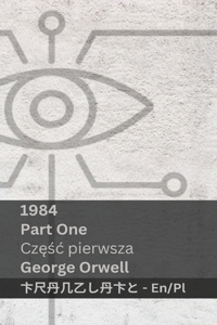 1984 (Part One / Częśc pierwsza)