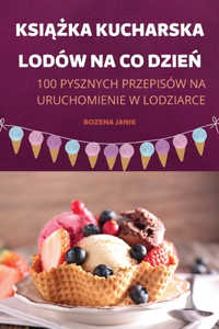 KsiĄŻka Kucharska Lodow Na Co DzieŃ