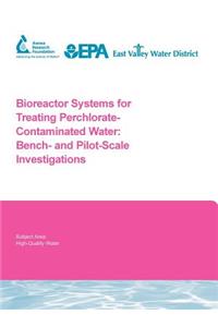 Bioreactor Systems for Treating Perchlorate-Contaminated Water