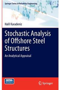 Stochastic Analysis of Offshore Steel Structures