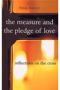 The Measure and the Pledge of Love