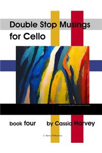 Double Stop Musings for the Cello, Book Four