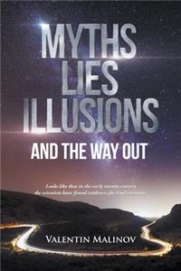 Myths Lies Illusions And The Way Out