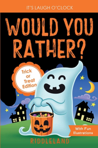 It's Laugh O'Clock - Would You Rather? Trick or Treat Edition