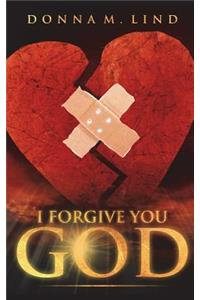 I Forgive You God