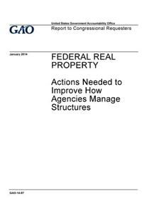 Federal real property, DHS and GSA need to strengthen the management of DHS headquarters consolidation