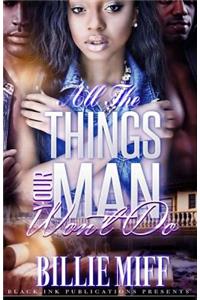 All The Things Your Man Won't Do