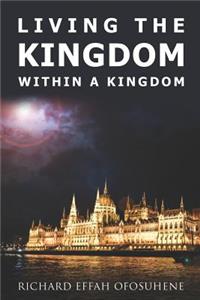 Living the KINGDOM within a Kingdom