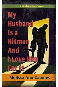 My Husband is a Hitman and I love Him for It