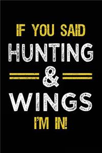 If You Said Hunting & Wings I'm In