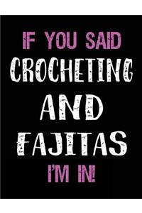 If You Said Crocheting and Fajitas I'm in