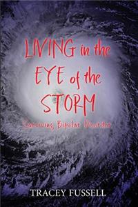 Living in the Eye of the Storm