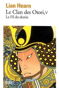 Le Clan DES Otori 5/Le Fil Du Destin