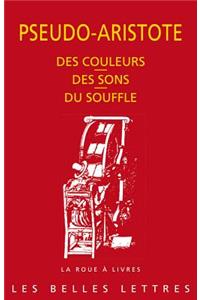 Pseudo-Aristote, Des Couleurs, Des Sons, Du Souffle