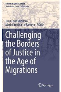 Challenging the Borders of Justice in the Age of Migrations