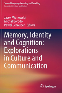 Memory, Identity and Cognition: Explorations in Culture and Communication