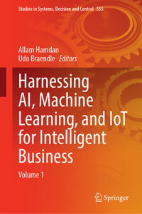 Harnessing Ai, Machine Learning, and Iot for Intelligent Business