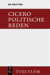 Marcus Tullius Cicero: Die Politischen Reden. Band 1