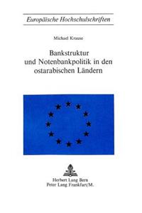 Bankstruktur und Notenbankpolitik in den Ostarabischen Laendern