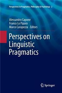 Perspectives on Linguistic Pragmatics