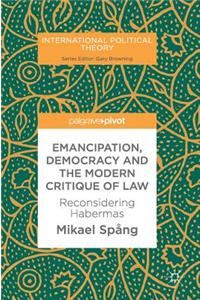 Emancipation, Democracy and the Modern Critique of Law