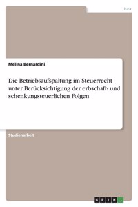 Die Betriebsaufspaltung im Steuerrecht unter Berücksichtigung der erbschaft- und schenkungsteuerlichen Folgen