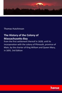 History of the Colony of Massachusetts-Bay