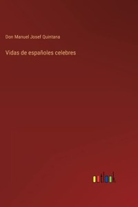 Vidas de españoles celebres