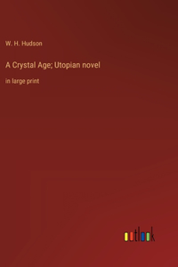 A Crystal Age; Utopian novel
