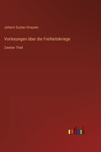 Vorlesungen über die Freiheitskriege: Zweiter Theil