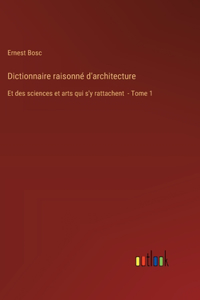 Dictionnaire raisonné d'architecture